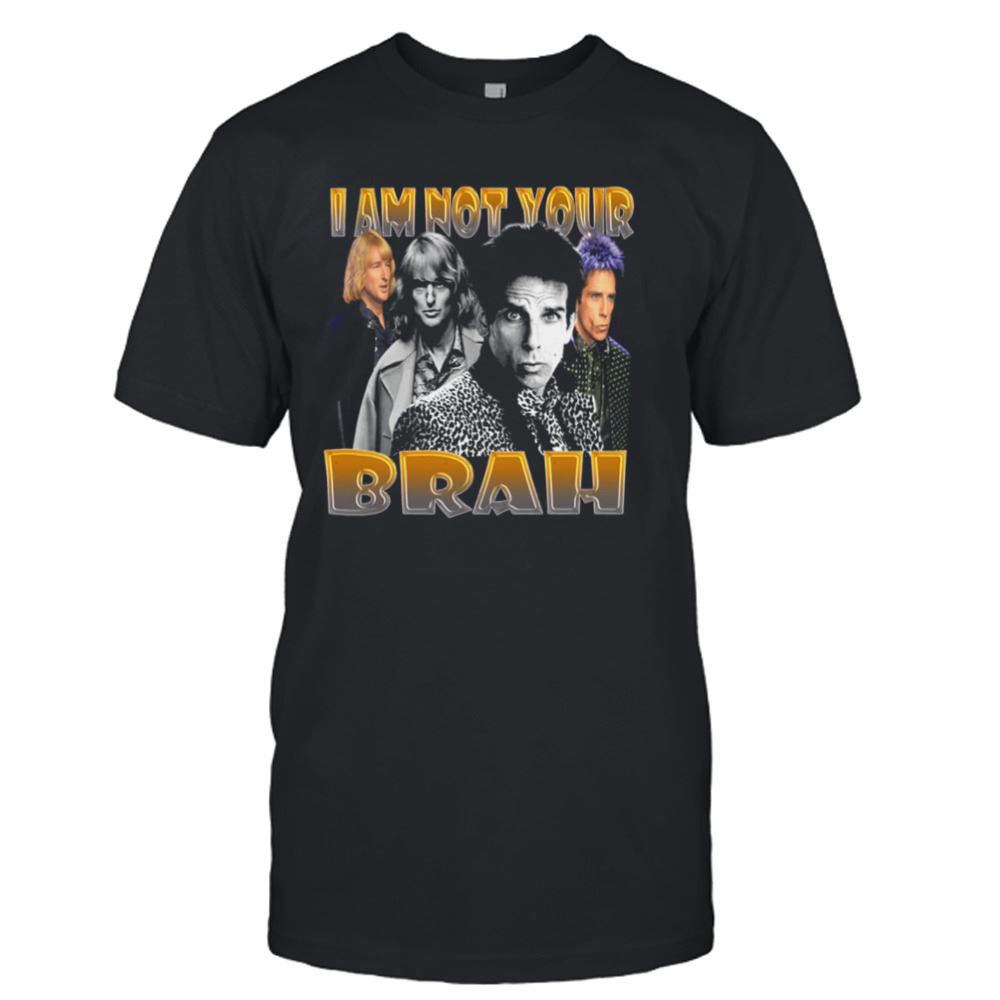 Interesting Zoolander I Am Not Your Brah Design Ben Stiller Shirt 