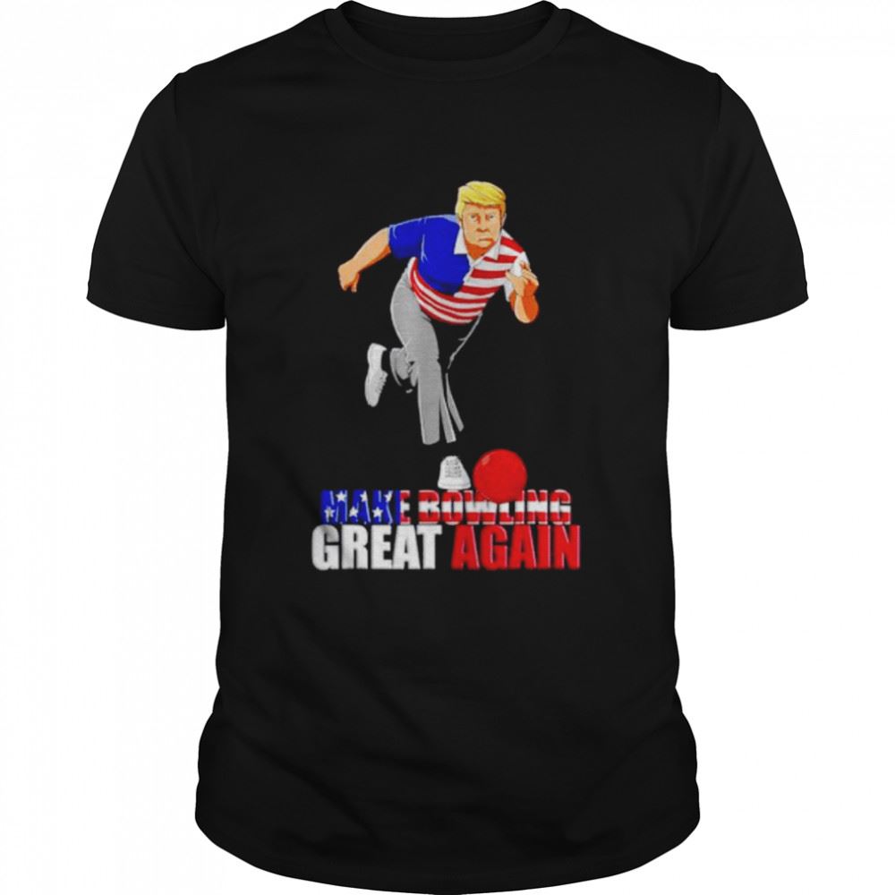 Limited Editon Donald Trump Make Bowling Great Again Shirt 