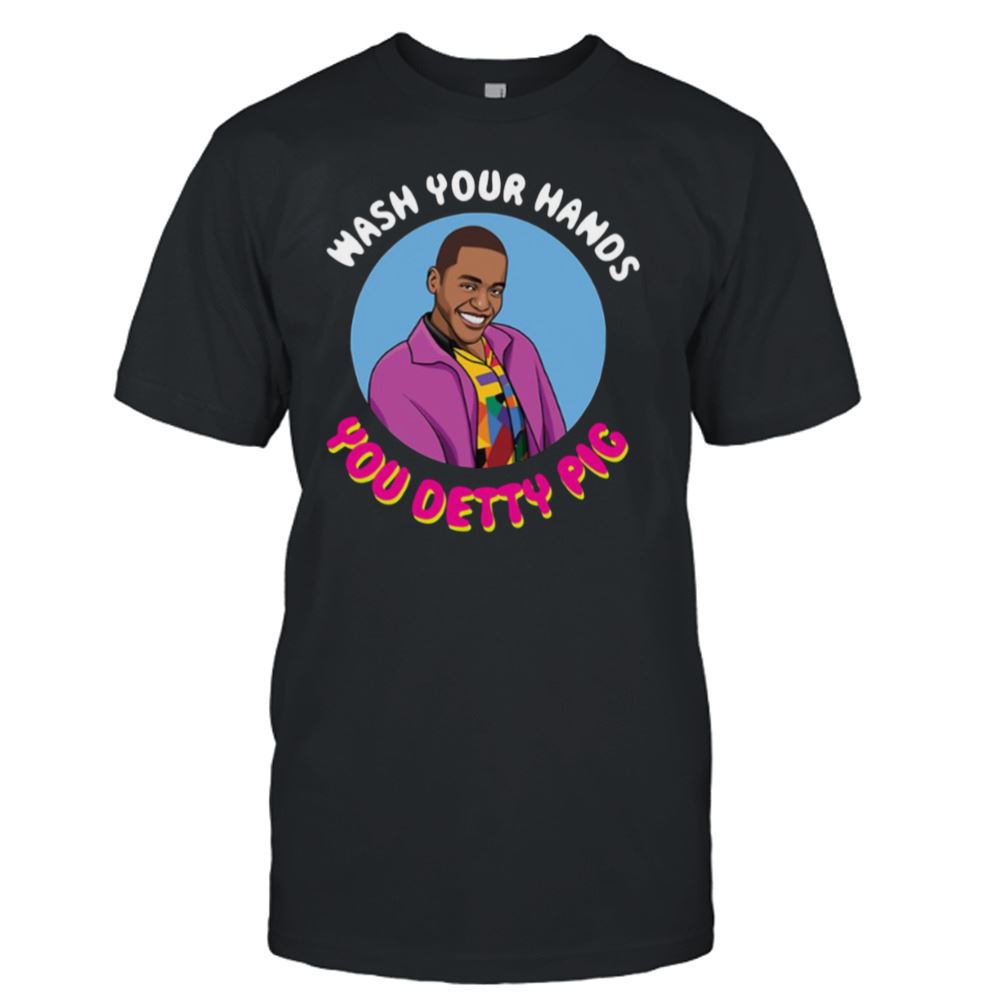 Happy Eric Effiong Wash Your Hands You Detty Pig Shirt 