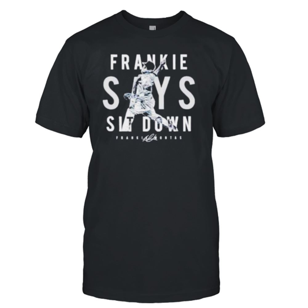 Special Frankie Says Sit Down Signature Shirt 
