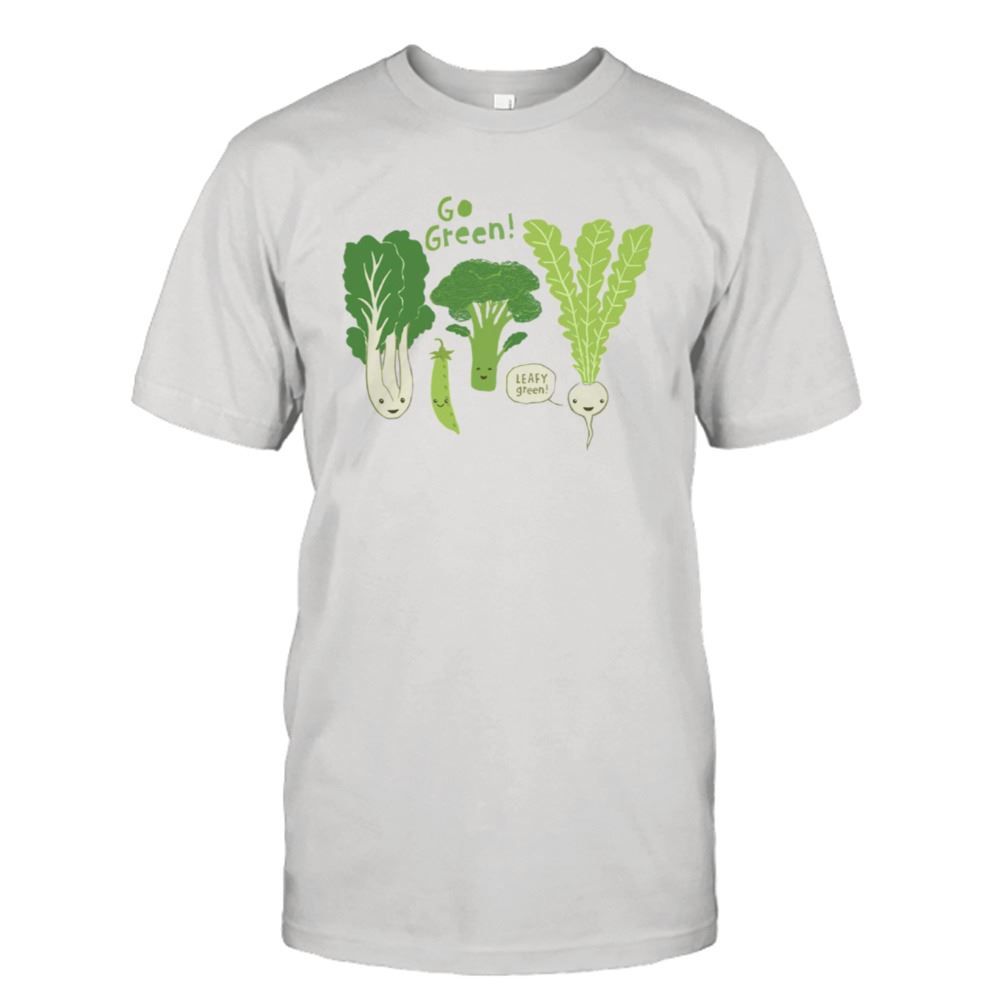 Special Go Green Leafy Green Happy Garden Vegetables Shirt 