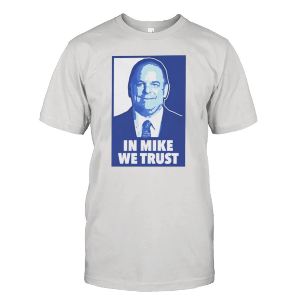 Limited Editon In Mike We Trust Shirt 