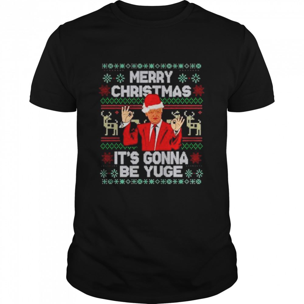 Special Merry Christmas Its Gonna Be Yuge Santa Trump Shirt 