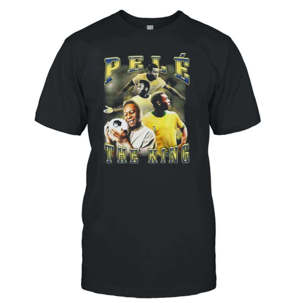 Special Rip Pele The King Of Football Shirt Rip Pele 1940 2022 Legend Shirt 