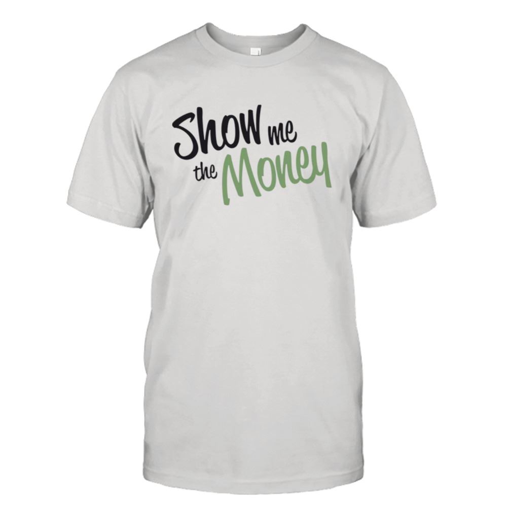 Happy Show Me The Money Jerry Maguire Shirt 