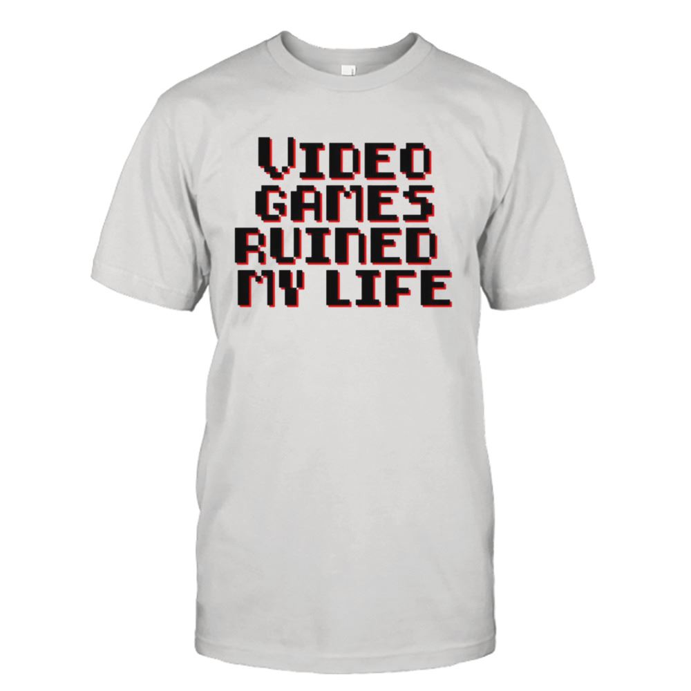 Best Video Games Ruined My Life Shirt 