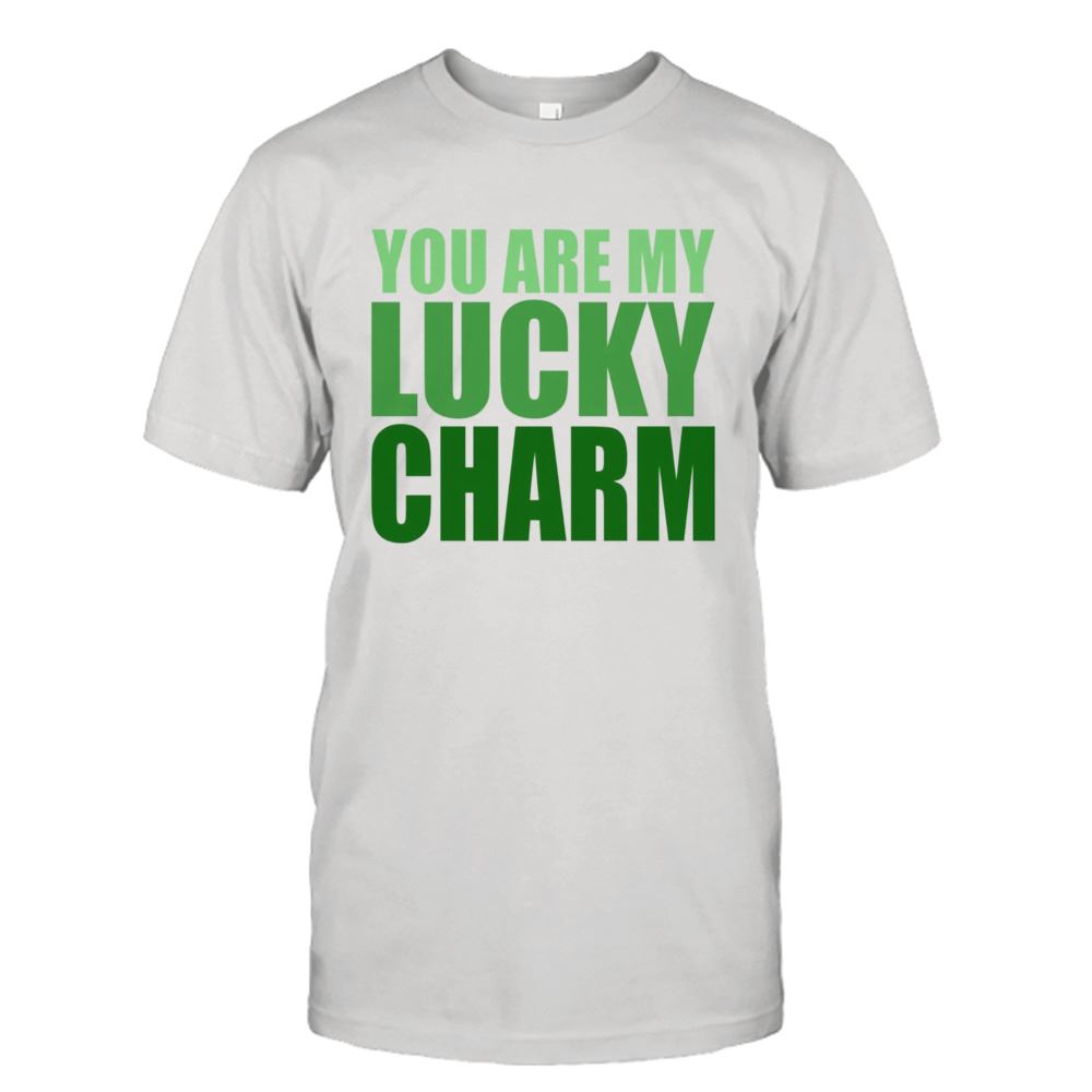 Gifts You Are My Lucky Charm St Patricks Day Shirt 