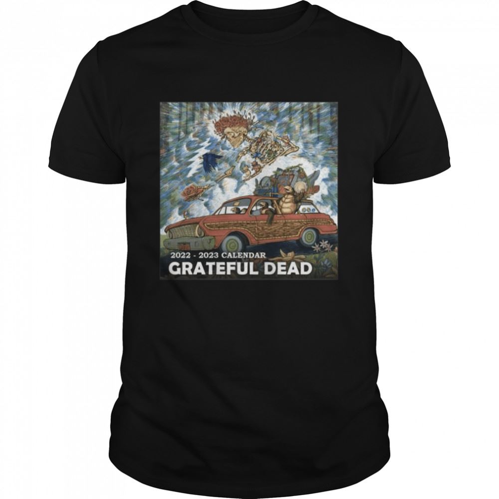 Interesting 2022 2023 Calendar Grateful Dead Shirt 