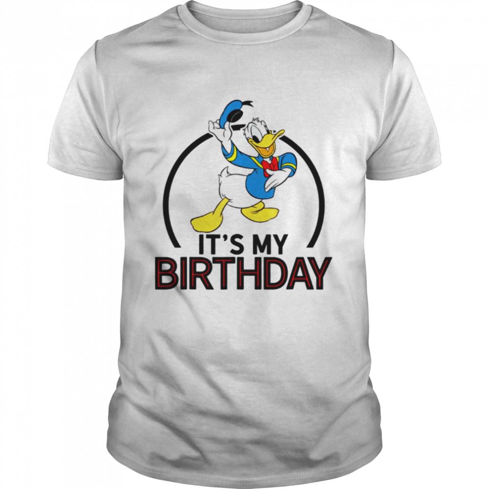 Great Donald Duck Its My Birthday Shirt 
