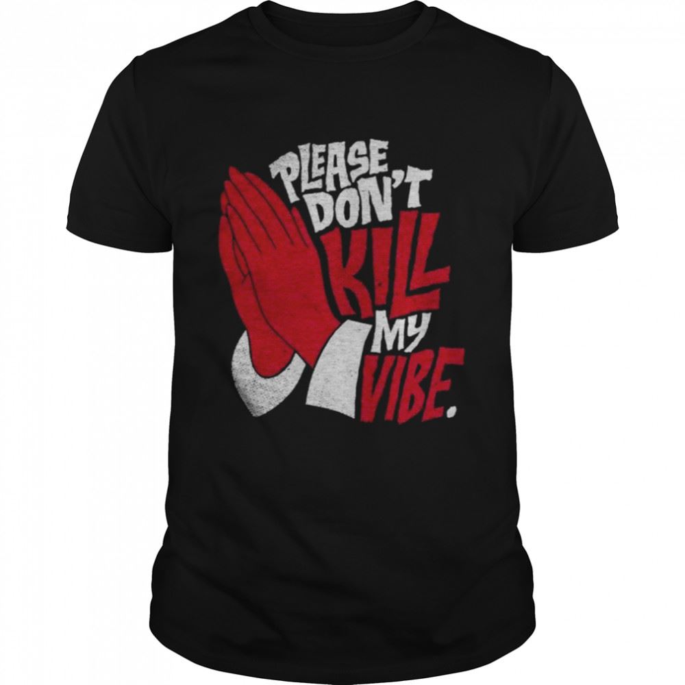 Limited Editon Dont Kill My Vibe A Christmas Story Shirt 