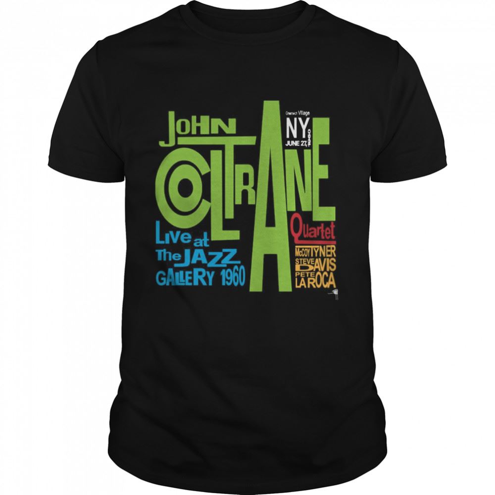 Amazing Live At Jazz Gallery 1960 John Coltrane Shirt 