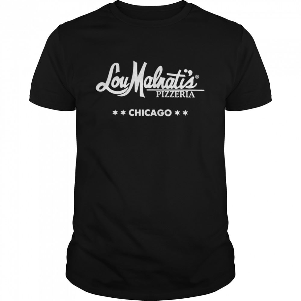 Interesting Lou Malnatis Pizza Chicago Shirt 