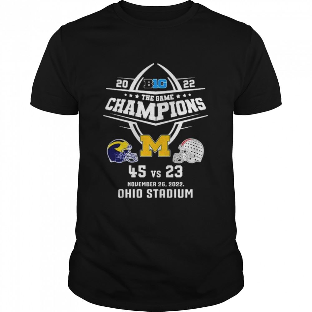 Interesting Michigan Wolverines Vs Ohio State 2022 Big The Game Champions Ohio Stadium Shirt 