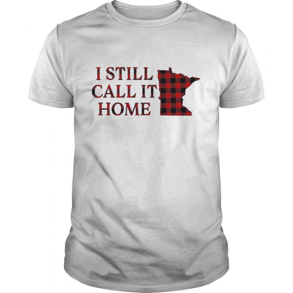 Amazing Minnesota I Still Call It Home Pattern Shirt 