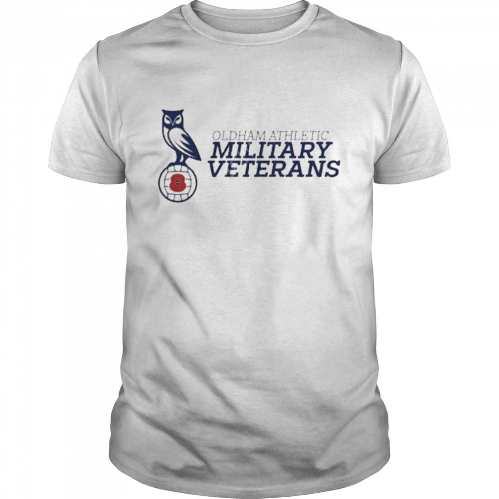 Happy Oldham Athletic Military Veterans Shirt 