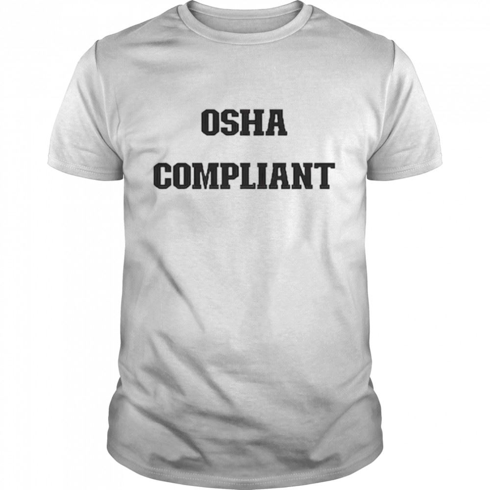 Happy Osha Compliant Shirt 