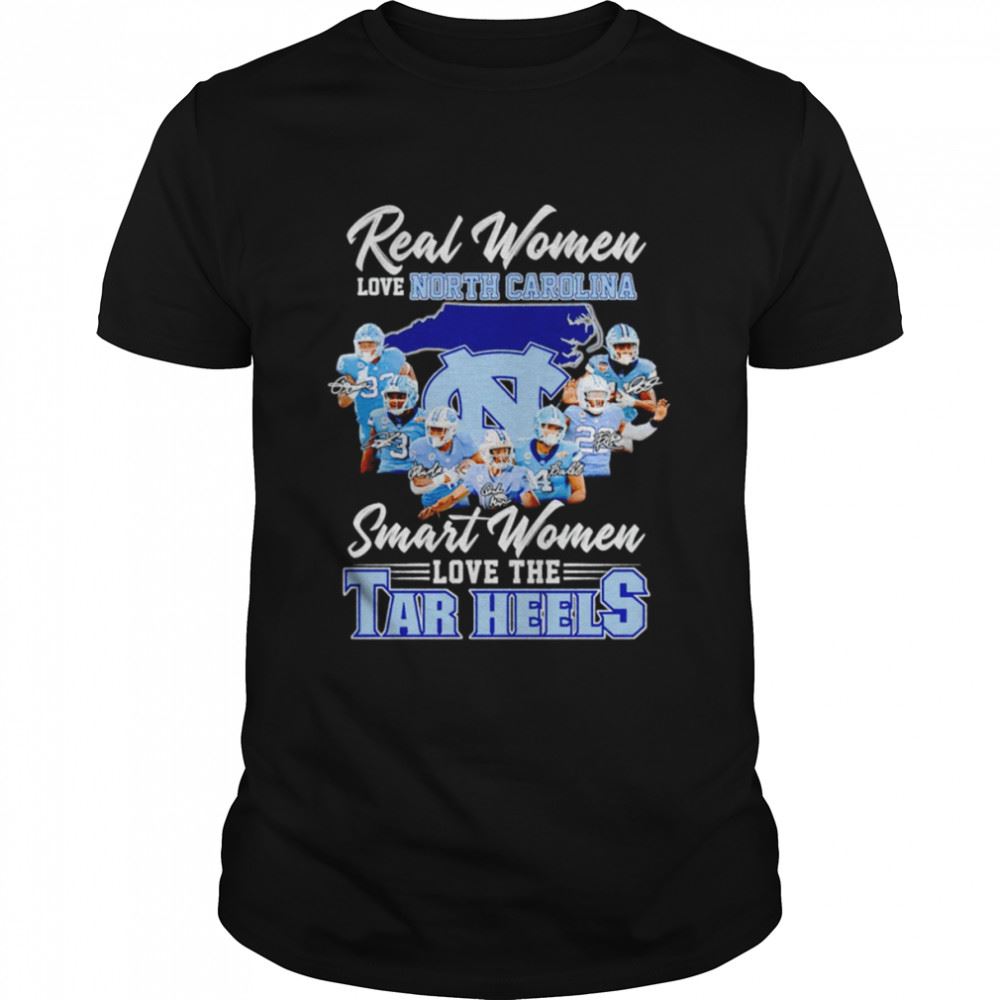 Happy Real Women Love North Carolina Smart Women Love The Tar Heels Signatures Shirt 