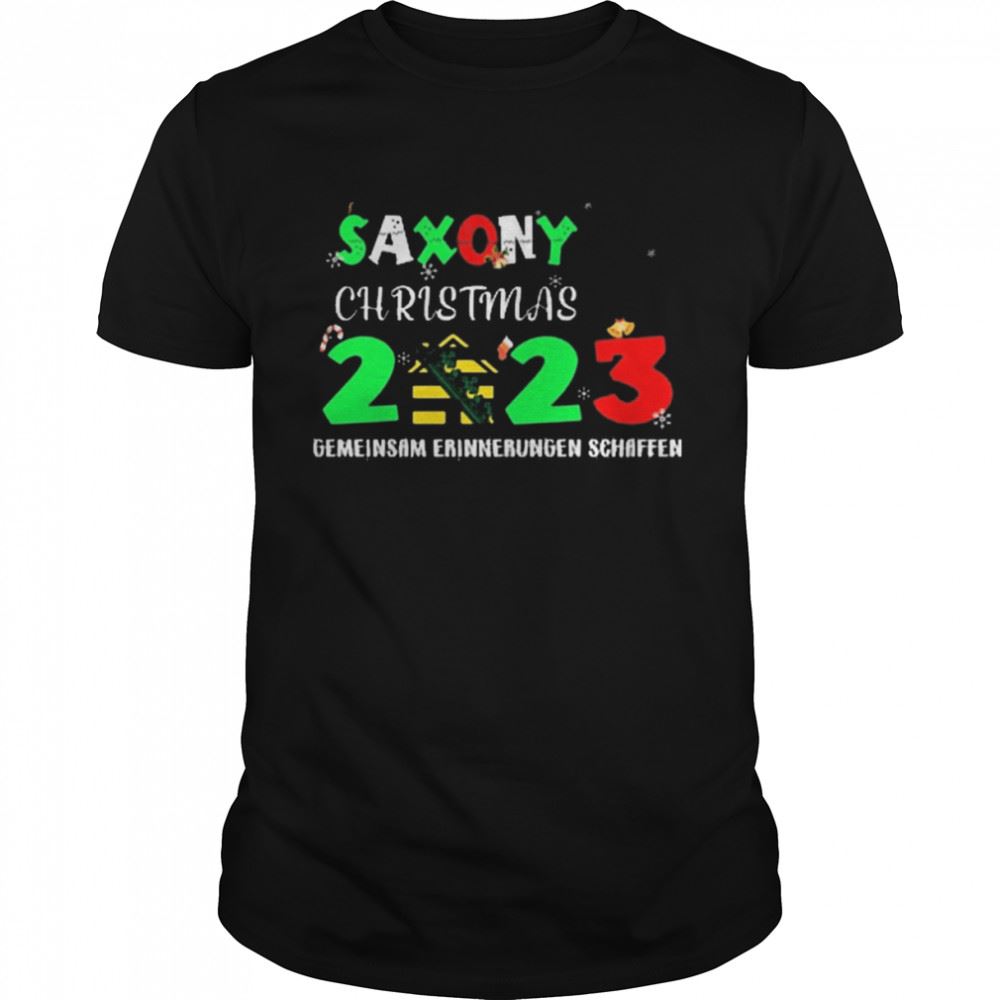 Special Saxony Christmas 2023 Gemeinsam Erinnerungen Schaffen Shirt 