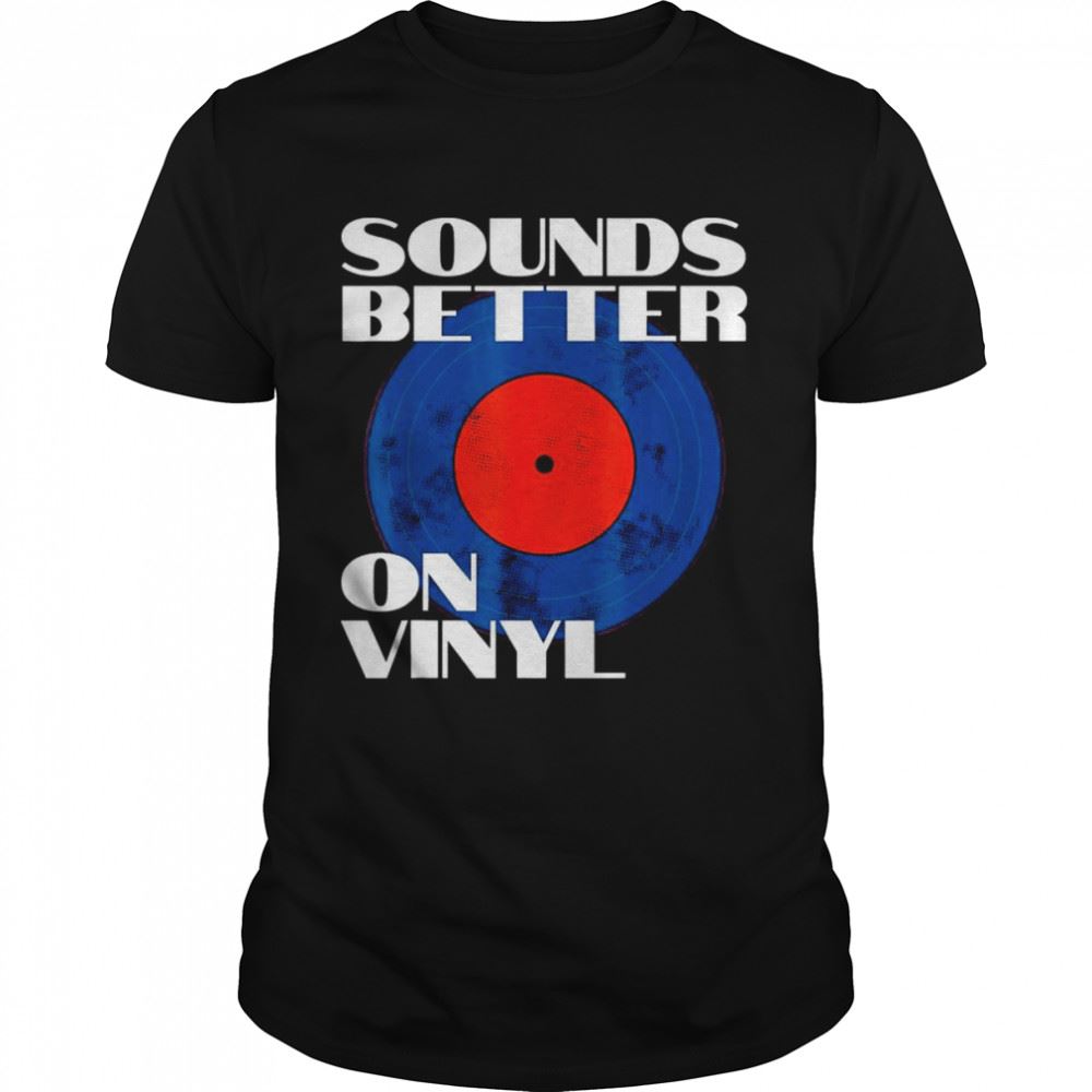 Amazing Sounds Better On Vinyl Vintage Audiophile Music Record Lover T-shirt 
