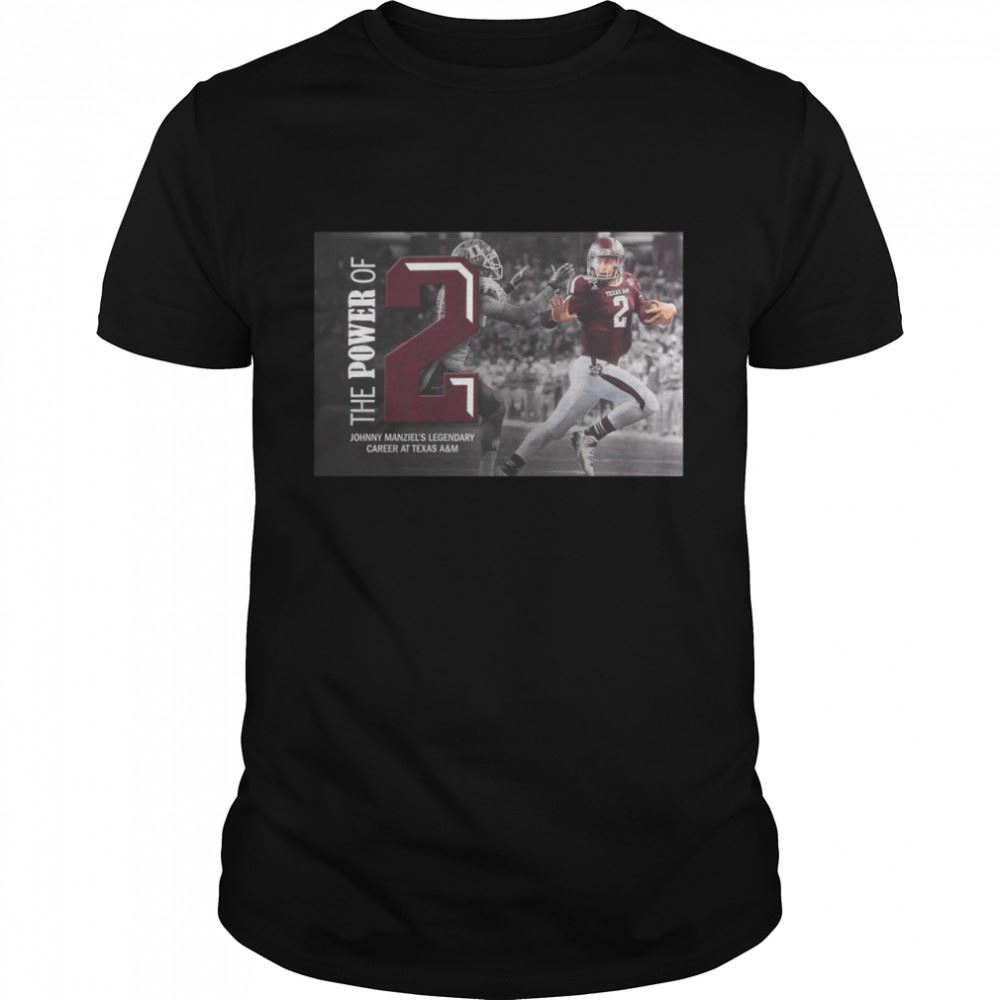 Attractive The Power Of 2 Johnny Manziels Legendary Career At Texas A M Shirt 
