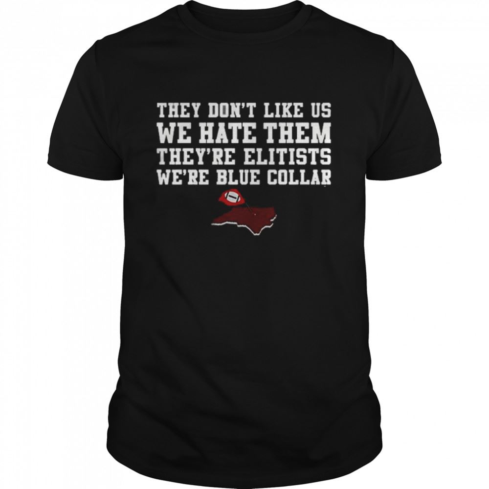 Awesome They Dont Like Us We Hate Them Shirt 