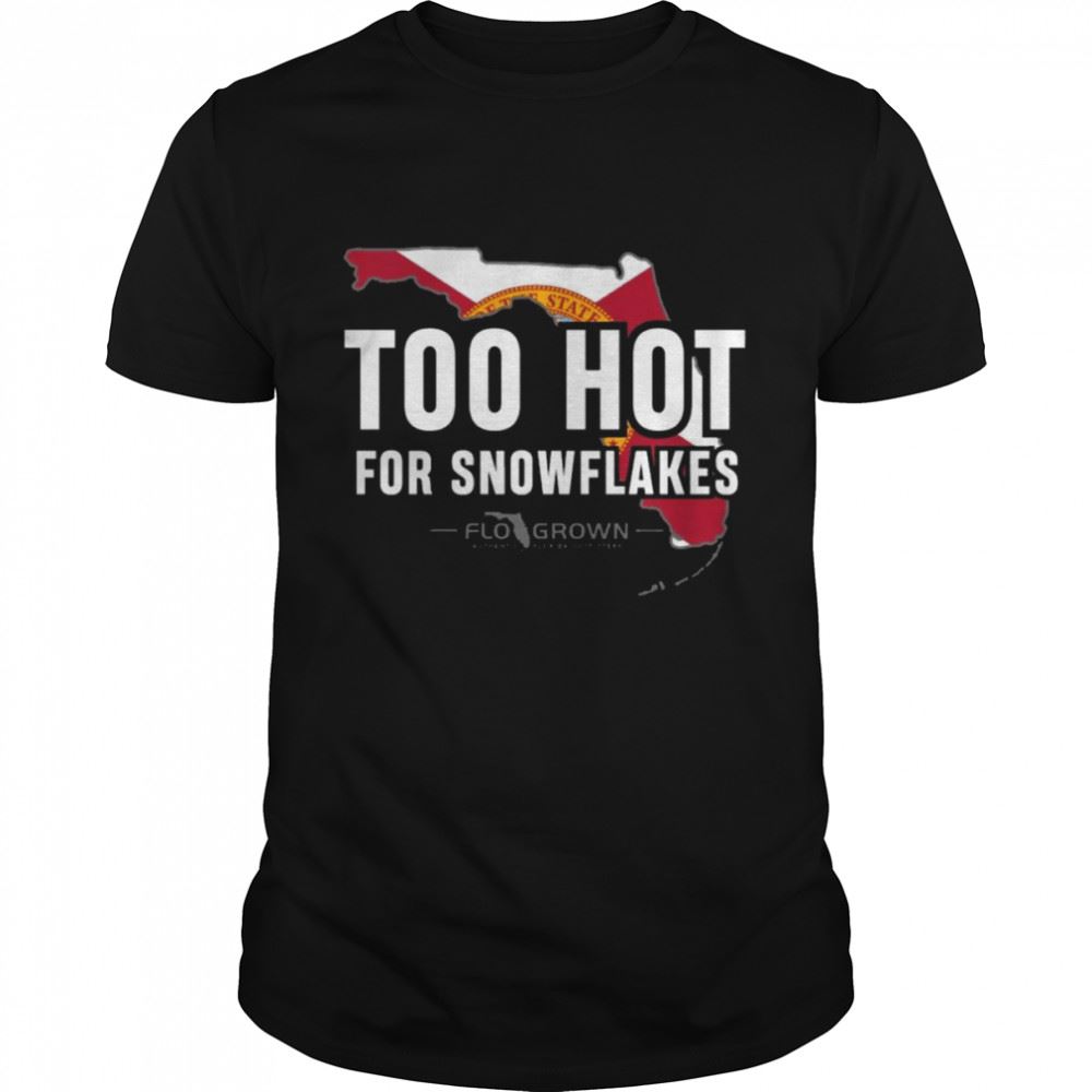 Attractive Too Hot For Snowflakes Shirt 