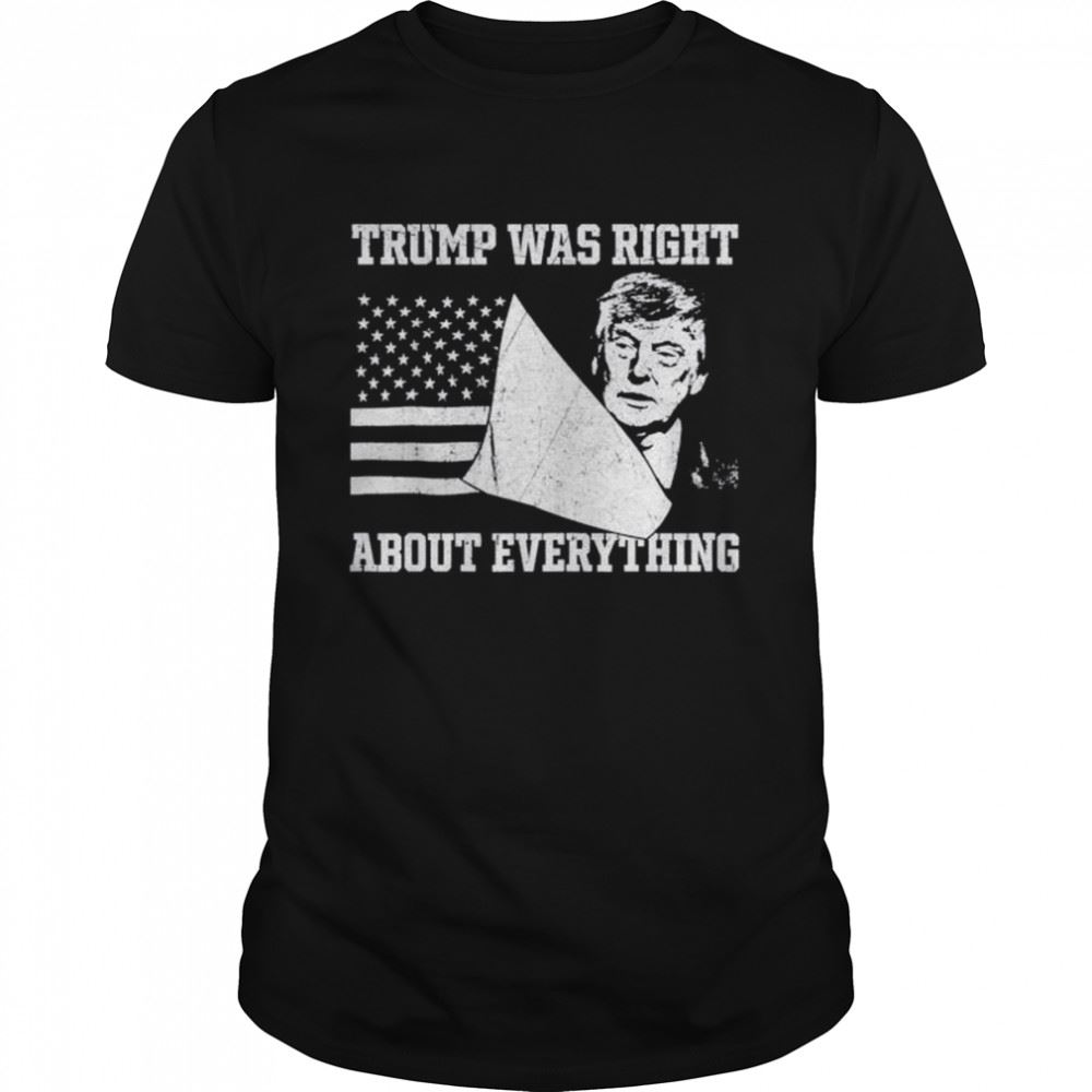 Gifts Trump Was Right About Everything 2024 Election Republican T-shirt 