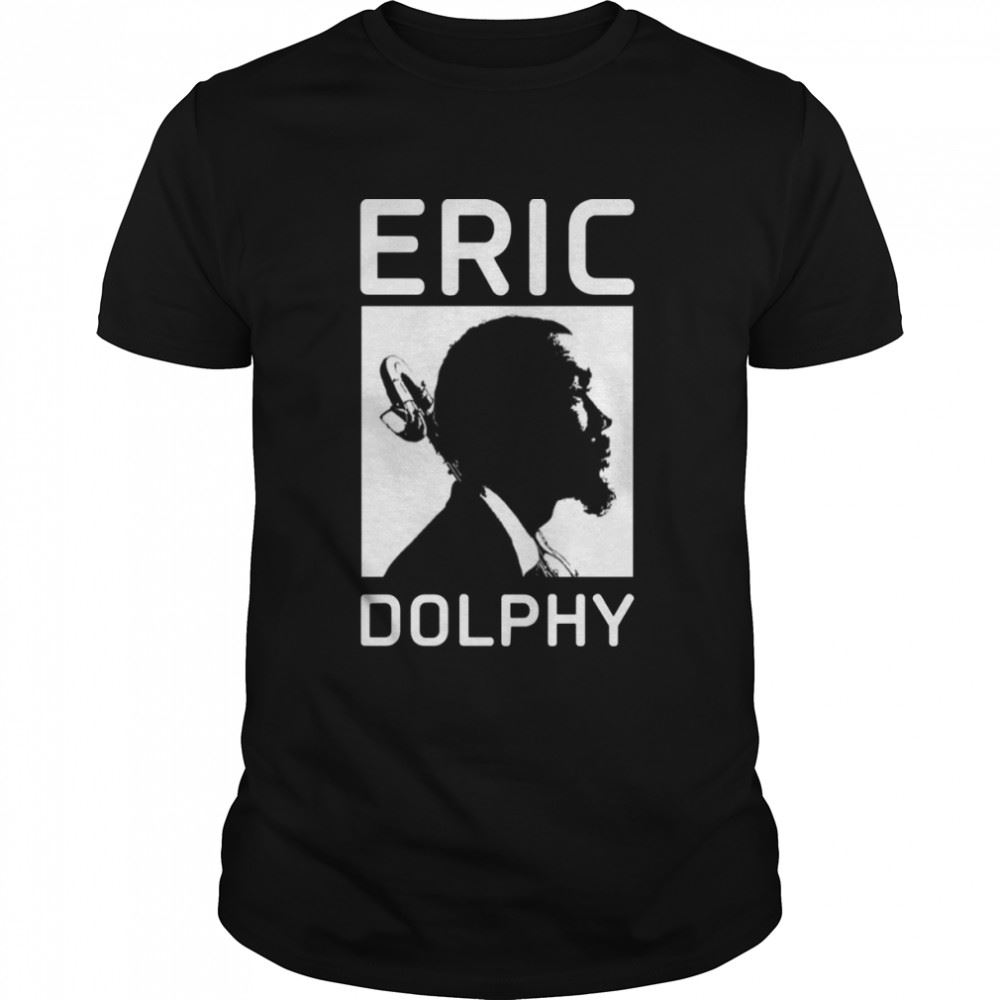 Happy White Design Eric Dolphy And His Instrument Shirt 