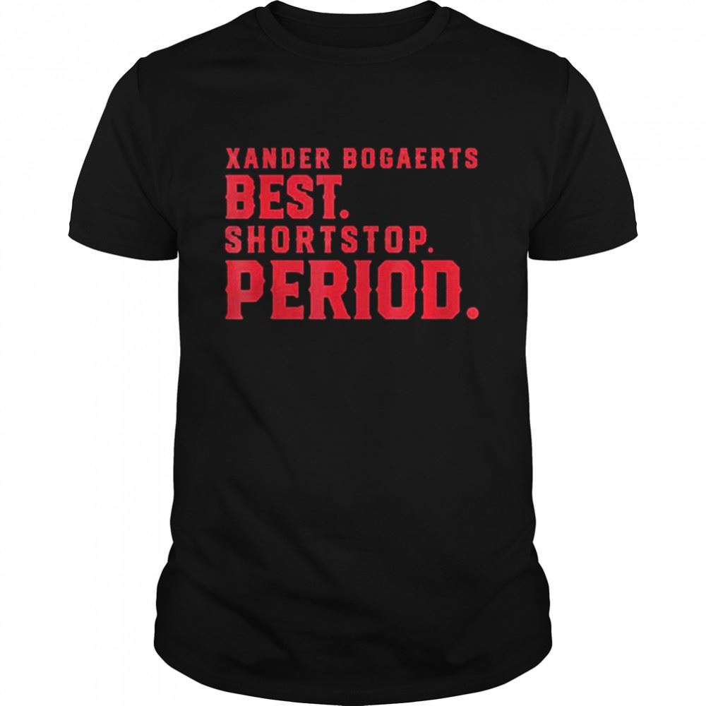 Great Xan Diego Xander Bogaerts Best Shortstop Period Shirt 