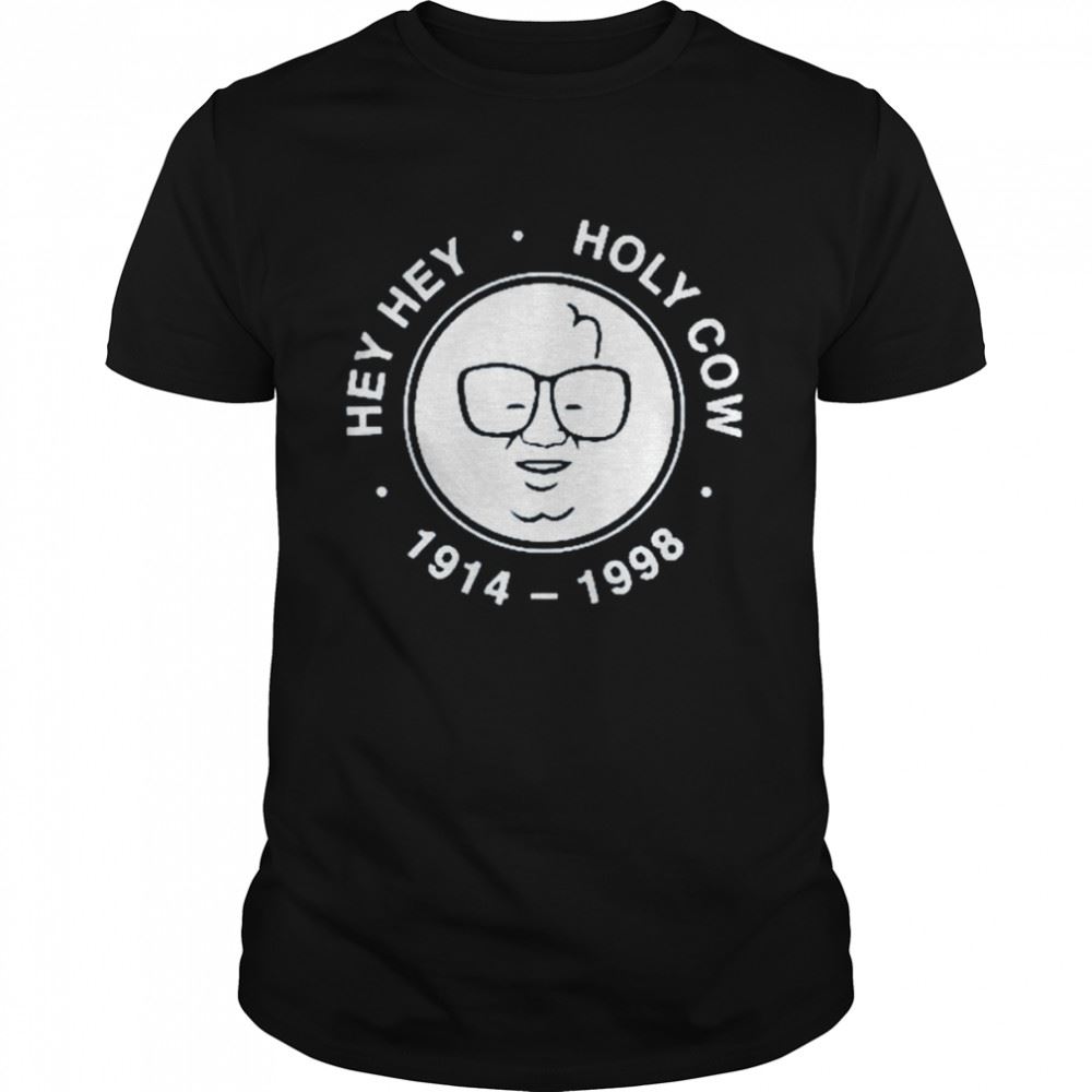 Attractive Chicago Cubs Harry Caray Hey Hey Holy Cow Shirt 