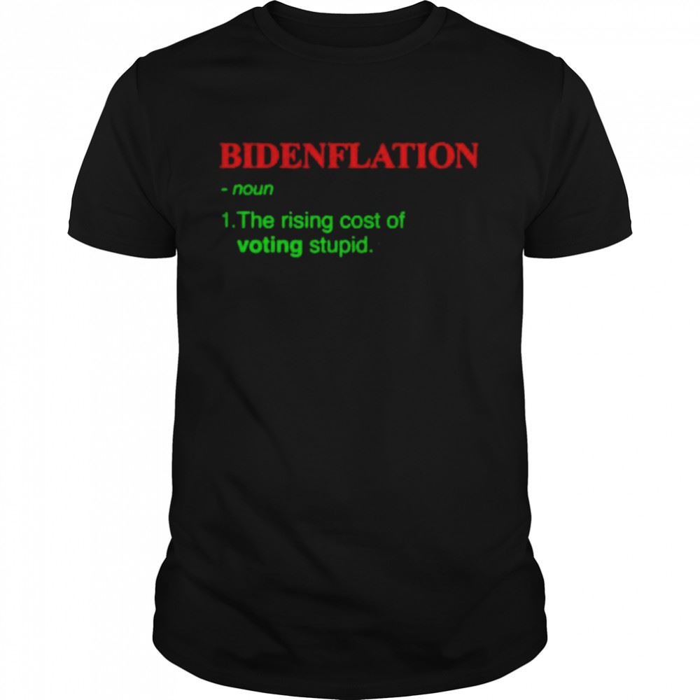 Gifts Christmas Bidenflation The Rising Cost Of Voting Stupid Shirt 