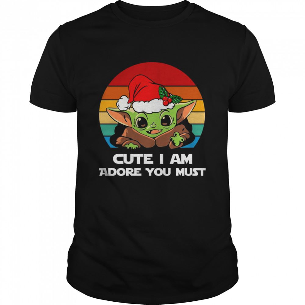 Interesting Cute I Am Adore You Must Shirt 