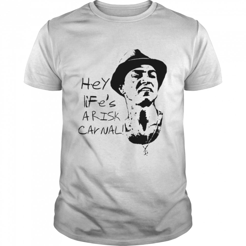 Best Hey Lifes Arisk Carnal Paco Aguilar Shirt 