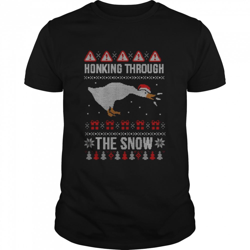 Interesting Honking Through The Snow Ugly Christmas 2022 Shirt 
