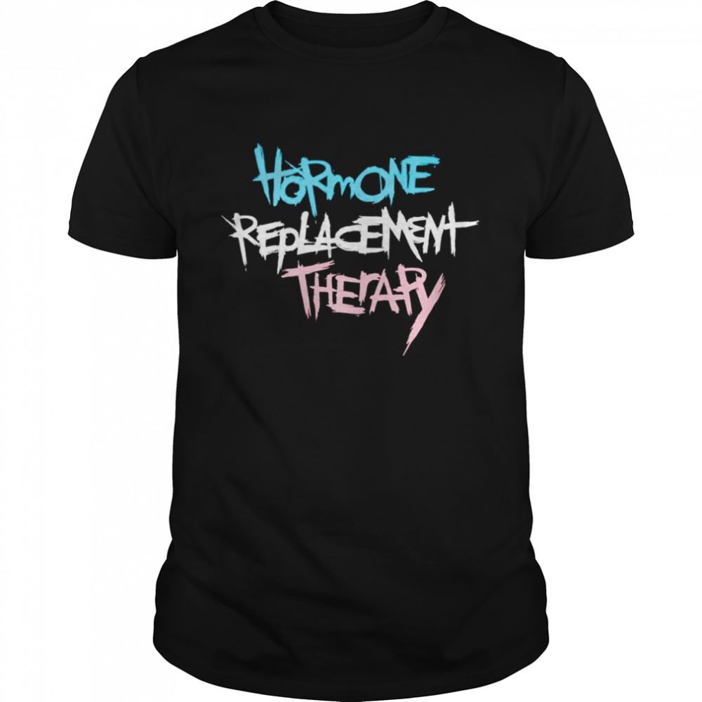 Amazing Hormone Replacement Therapy T-shirt 
