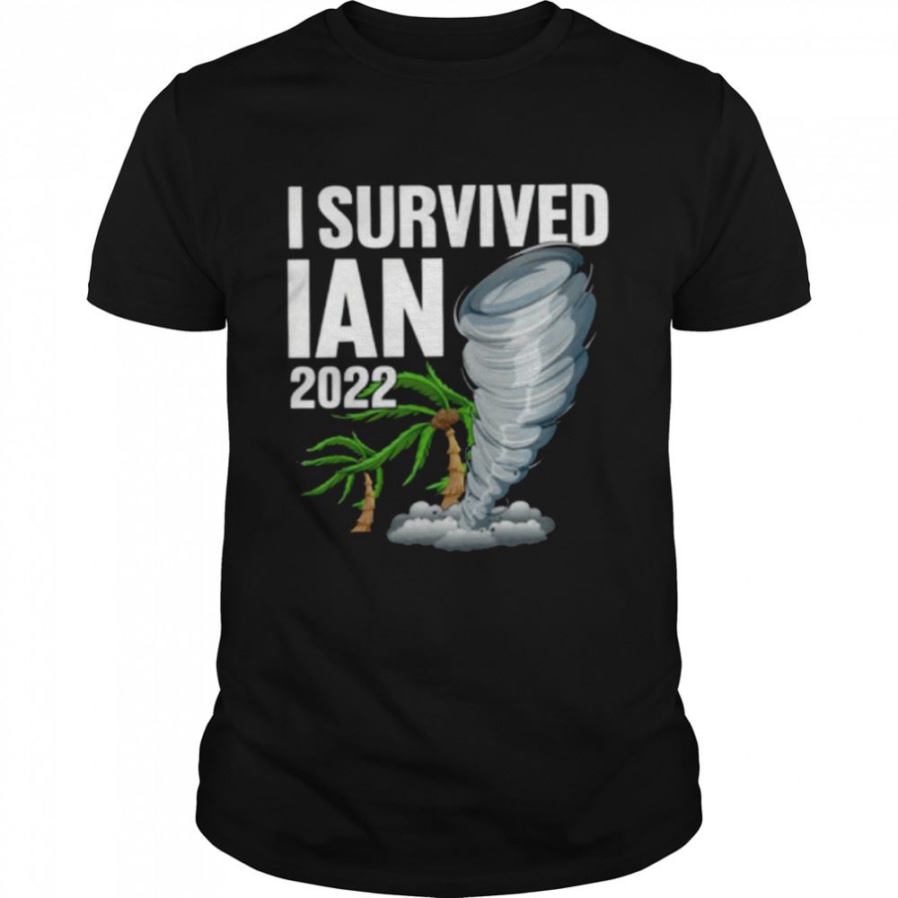 Interesting Hurricane Ian I Survived Hurricane Ian 2022 Florida Storm Shirt 