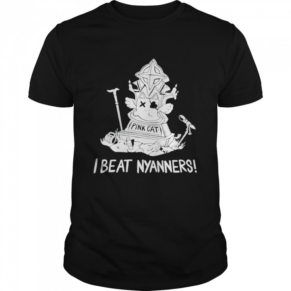 Promotions I Beat Nyanners Pink Cat Shirt 