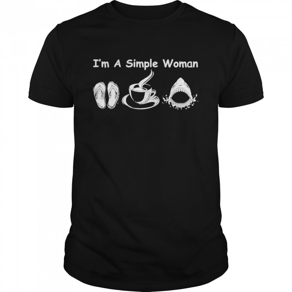 Attractive Im A Simple Woman Flip Flop Coffee And Shark Shirt 