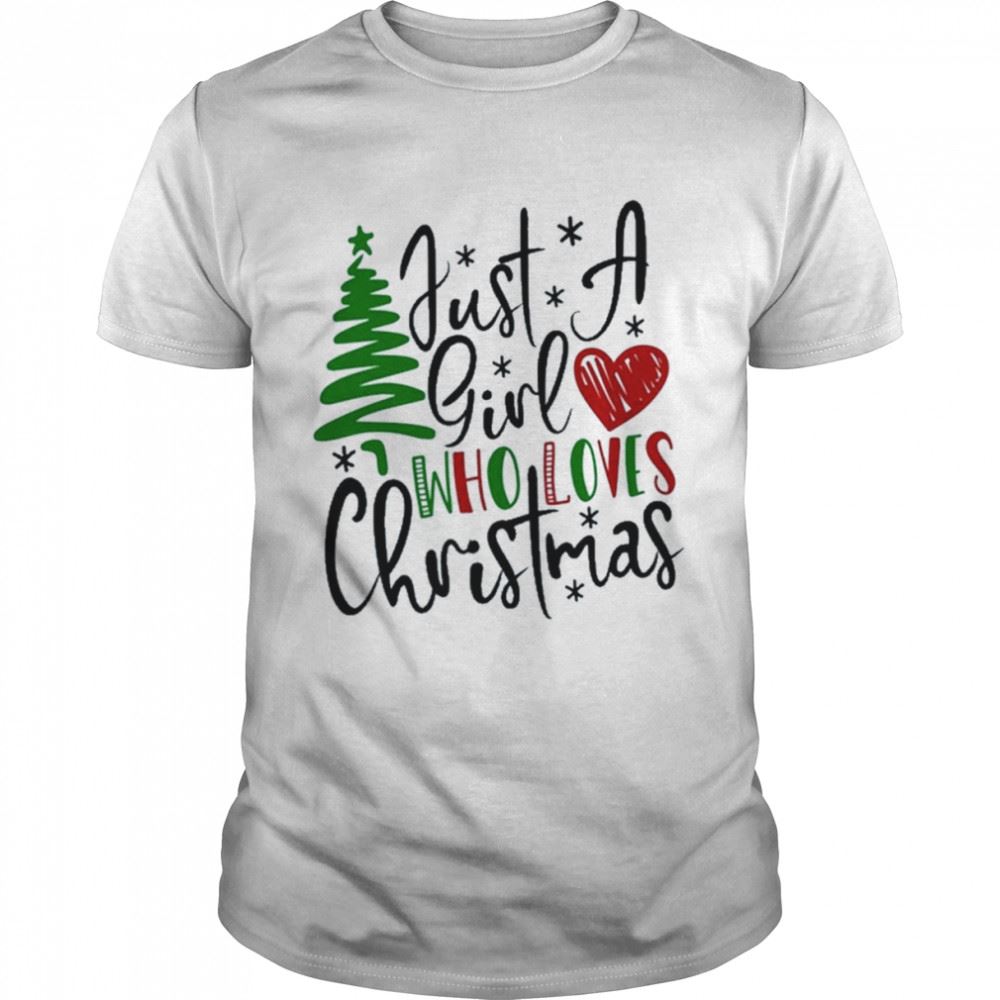 High Quality Just A Girl Who Loves Christmas Tree 2022 Shirt 