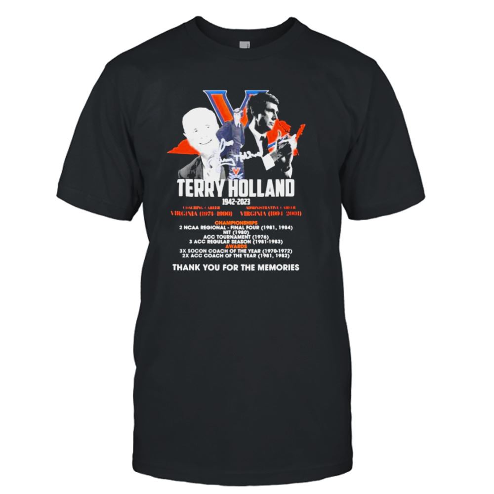 Amazing Terry Holland Virginia Cavaliers 1942-2023 Thank You For The Memories Signature Shirt 
