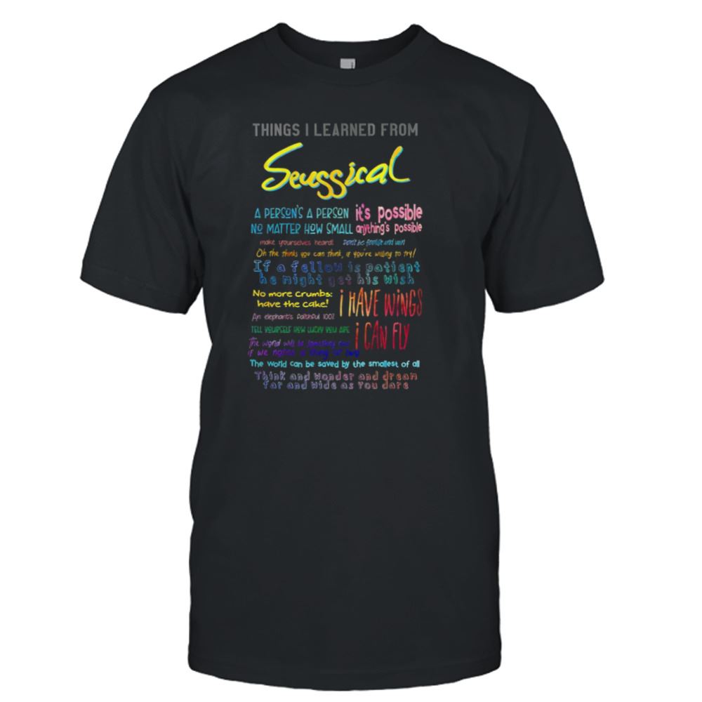 Gifts Things I Learned From Seussical Dr Seuss Shirt 