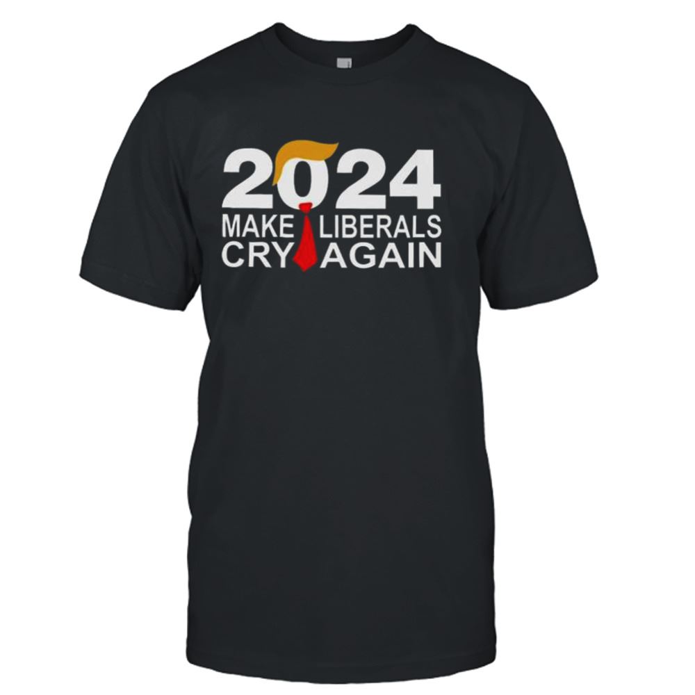 Gifts Trump 2023 Make Liberals Cry Again Shirt 