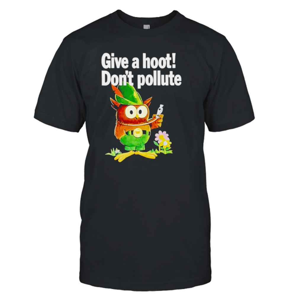 Amazing Woodsy Owl Give A Hoot Dont Pollute Shirt 