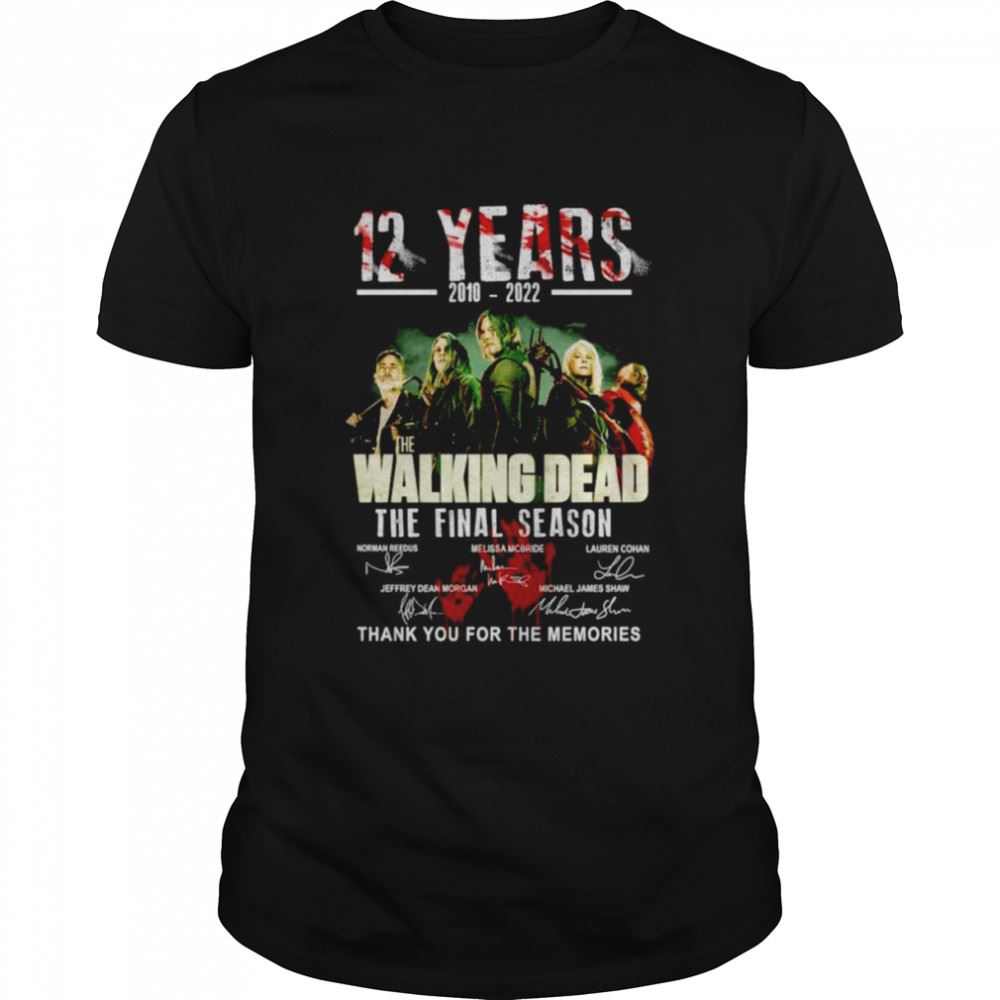 Attractive 12 Years 2010-2022 The Walking Dead The Final Season Signatures Thank You For The Memories Shirt 