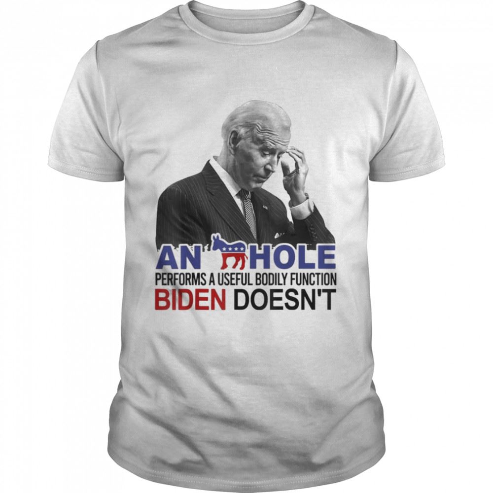 Best A Donkey Performs A Useful Bodily Function Biden Doesnt T-shirt 