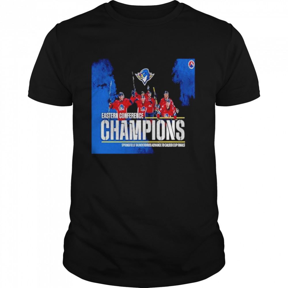 Awesome Ahl Eastern Conference Champions Springfield Thunderbirds Advance To Calder Cup Finals Shirt 