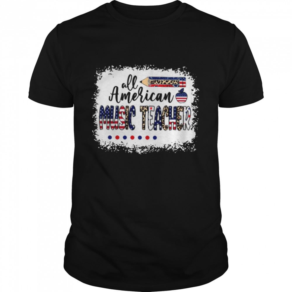Happy All American Music Teacher Shirt 