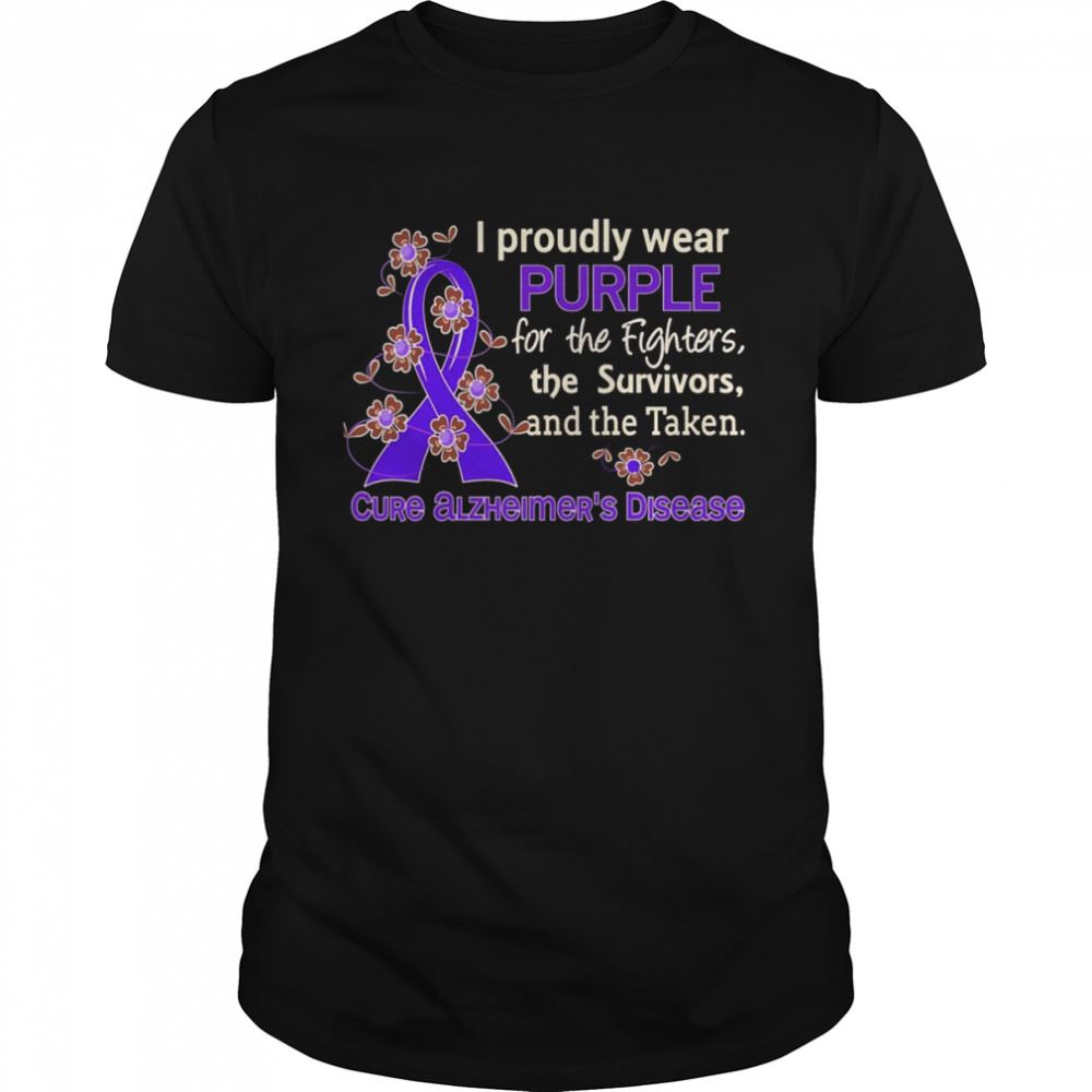 Amazing Alzheimers Disease Purple For Fighters Survivors Taken Shirt 