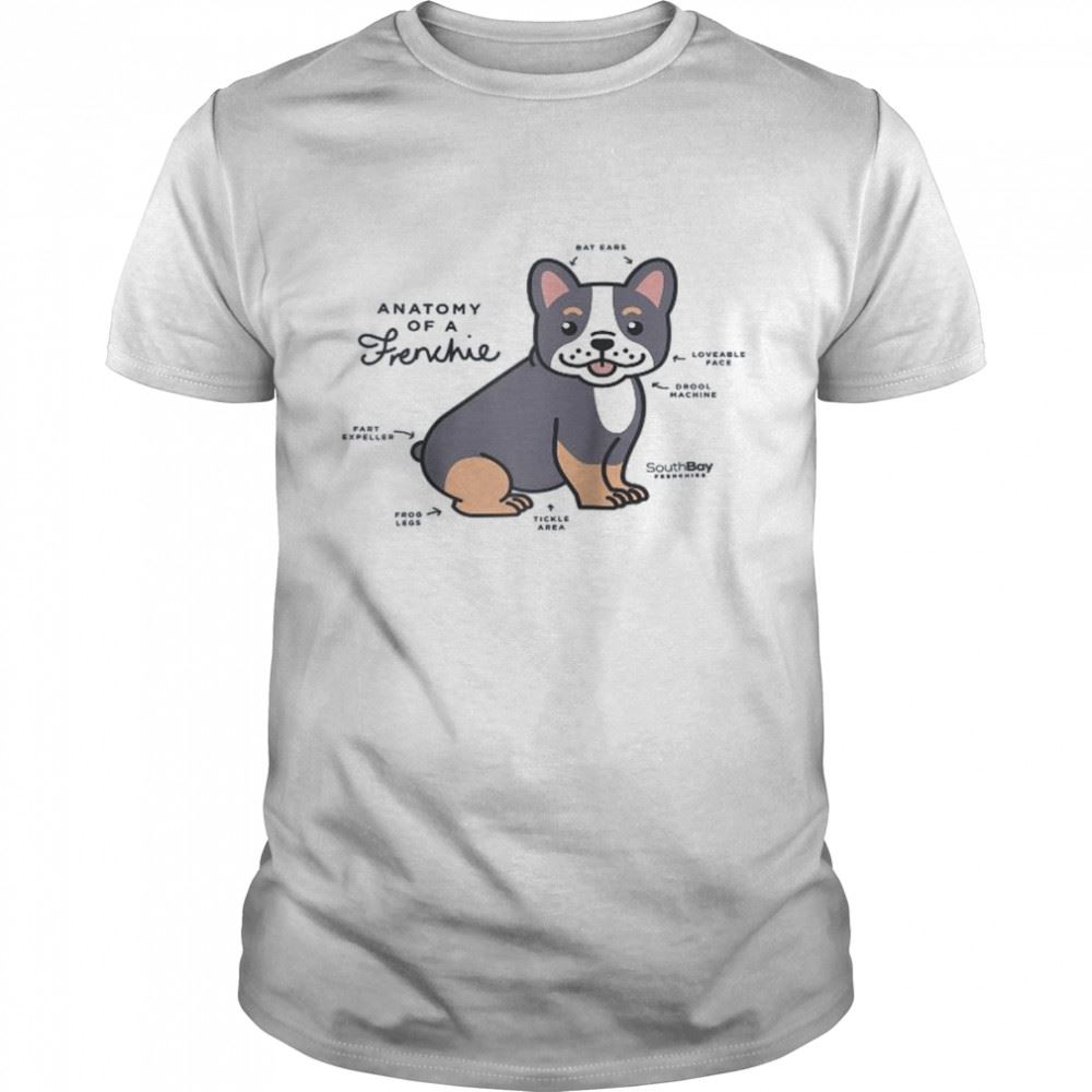 Limited Editon Anatomy Of A French Bulldog Von South Bay Frenchies Shirtraglan Shirt 