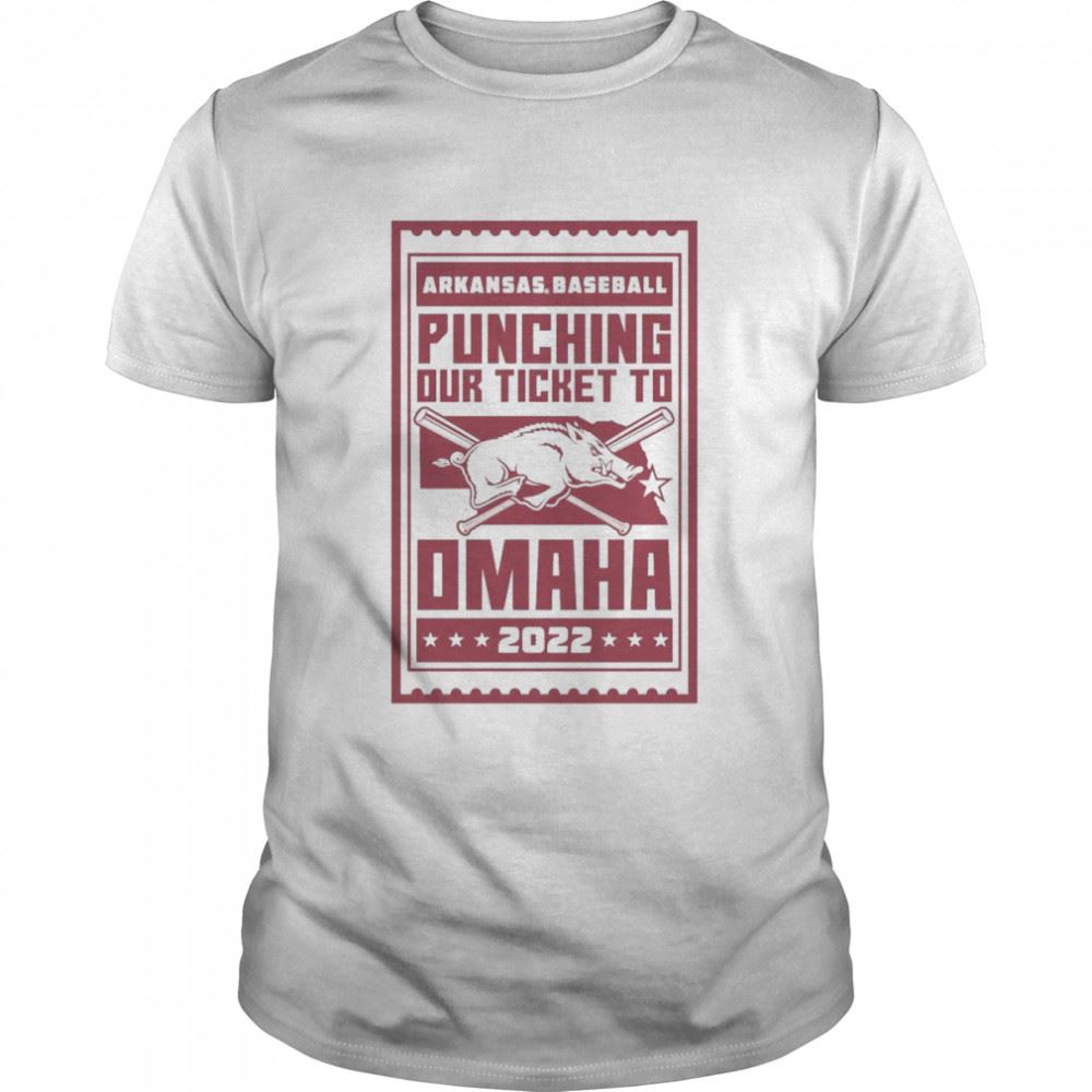 Special Arkansas Razorbacks Punching Our Ticket To Omaha 2022 Shirt 
